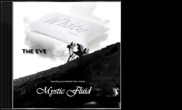 THE EYE - WHITE & MYSTIC FLUID Music